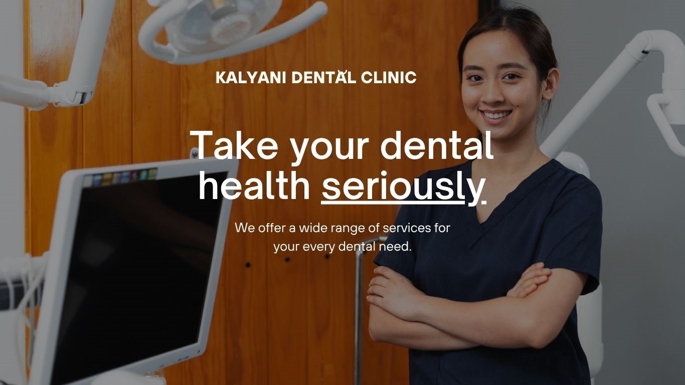 Kalyani Dental Clinic — Take your dental health seriously